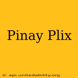 Pinay Plix
