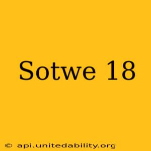 Sotwe 18